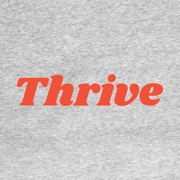 Thrive by calebfaires